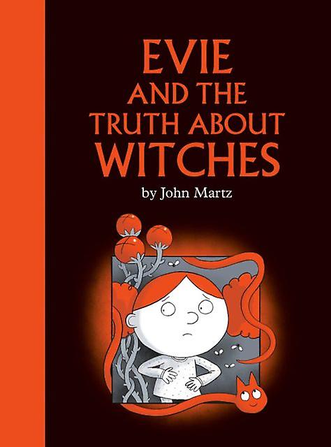 Evie And The Truth About Witches - John Martz