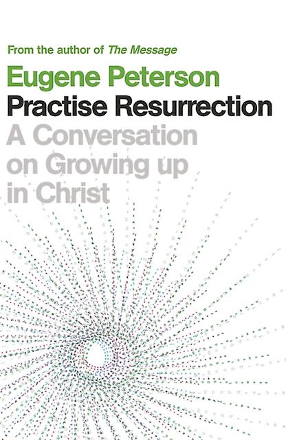 Practise Resurrection by Eugene Peterson Paperback