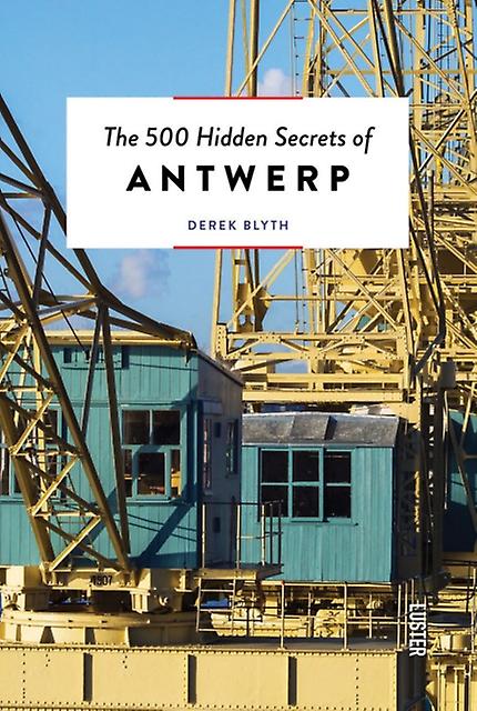 The 500 Hidden Secrets Of Antwerp by Derek Blyth Paperback Book