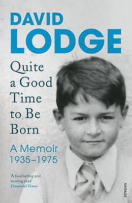 Quite A Good Time To Be Born by David Lodge Paperback Book