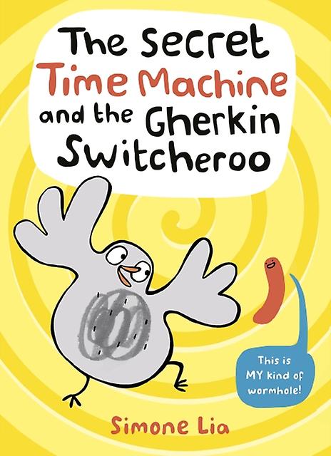 The Secret Time Machine And The Gherkin Switcheroo by Simone Lia Paperback Book