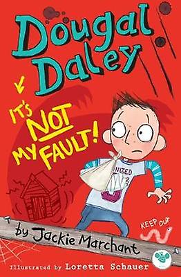 Dougal Daley it's Not My Fault!