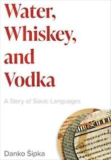 Water Whiskey And Vodka by Danko Sipka Paperback