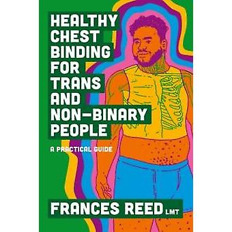 Healthy Chest Binding For Trans And Non-binary People - Frances Reed