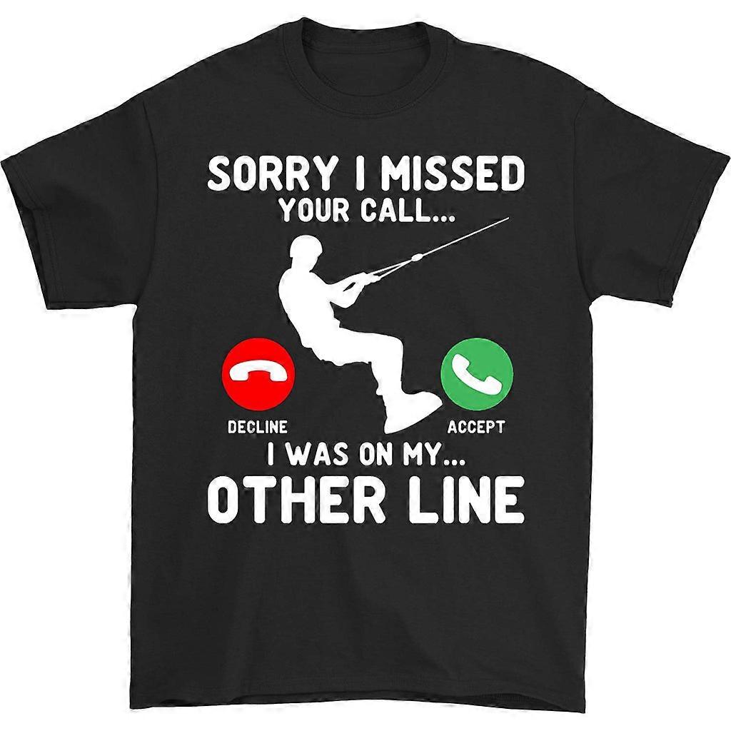 Sorry I Missed Your Call T-shirt