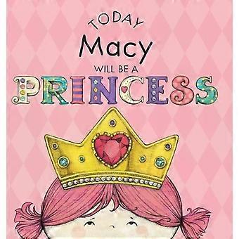Hoje Macy será uma princesa - Paula Croyle