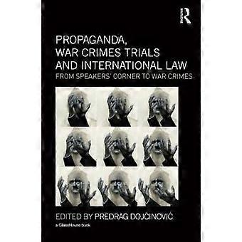 Propaganda War Crimes Trials and International Law