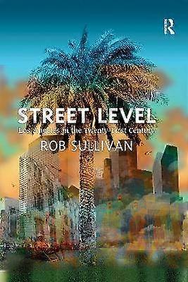 Street Level: Los Angeles in the Twenty-First Century