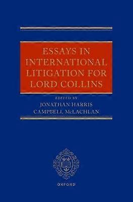 Essays in International Litigation for Lord Collins