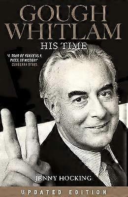 Gough Whitlam: His Time Updated Edition