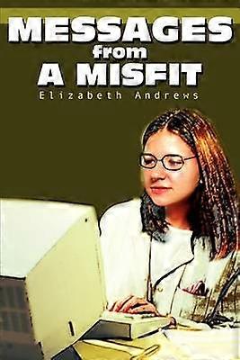 Messages from a Misfit