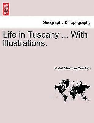 Life in Tuscany  With illustrations