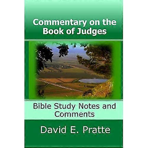 Commentary on the Book of Judges: Bible Study Notes and Comments