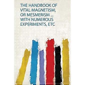 Handbuch des vitalen Magnetismus oder Mesmerismus mit zahlreichen Experimenten, etc