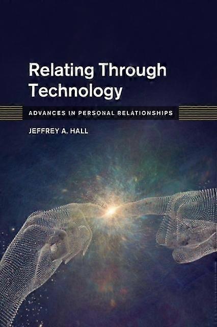 Relating Through Technology - Jeffrey A. Hall - Paperback - en Book