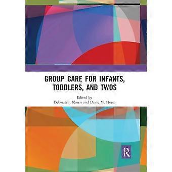 Group Care For Infants Toddlers And Twos - Taylor & Francis Ltd