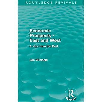 Economic Prospects East and West A View from the East