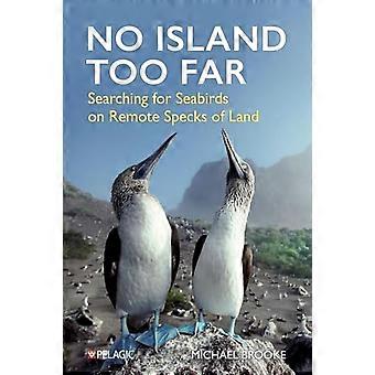 No Island Too Far Searching for Seabirds on Remote Specks of Land
