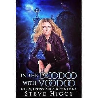 In The Doodoo With Voodoo - Steve Higgs