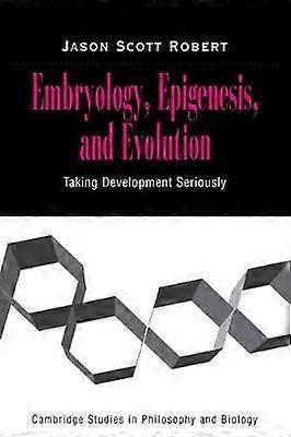 Embryology Epigenesis and Evolution