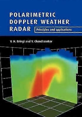 Polarimetric Doppler Weather Radar Principles and Applications