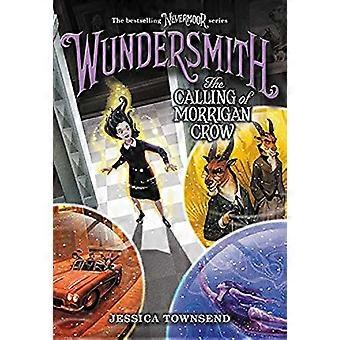Wundersmith: The Calling of Morrigan Crow (Nevermoor)