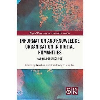 Informations- und Wissensorganisation in den Digital Humanities: Globale Perspektiven (Digitale Forschung in den Geisteswissenschaften)