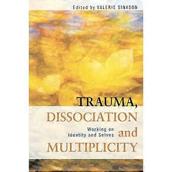 Trauma, Dissoziation und Vielfalt: Arbeit an Identität und Selbst