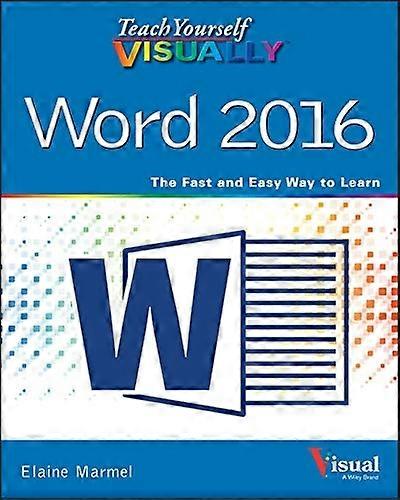 Teach Yourself Visually Word 2016 (Teach Yourself VISUALLY (Tech))