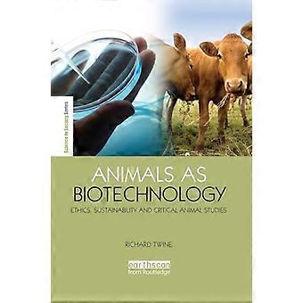 Eläimet bioteknologiana: etiikka, kestävyys ja kriittiset eläintutkimukset (Earthscan Science in Society -sarja)