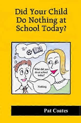 Did Your Child Do Nothing at School Today?