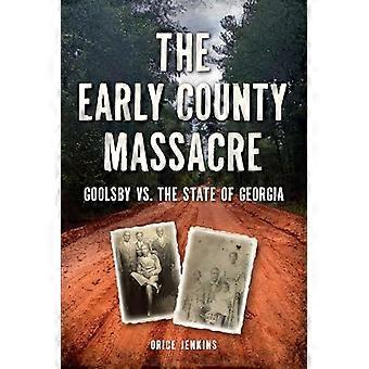 Early County Massacre : Goolsby Vs. the State of Georgia