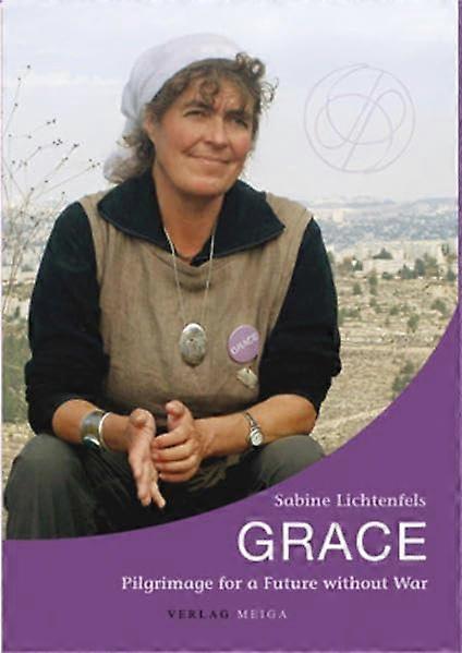 Grace. Pilgrimage for a Future without War