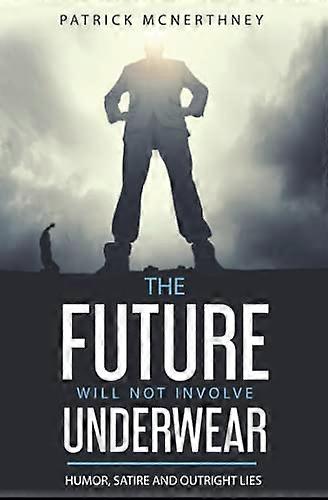 The Future Will Not Involve Underwear