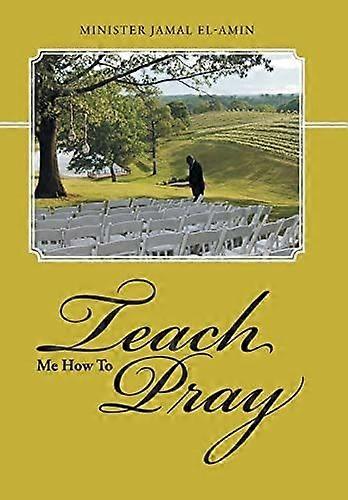 Teach me how to pray