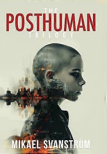 The posthuman trilogy