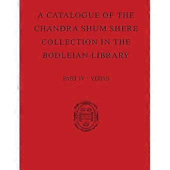 A Catalogue of the Chandra Shum Shere Collection in the Bodleian Library Part IV Veda. By K. Parameswara Aithal