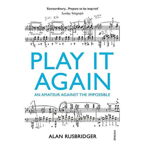 Play It Again: An Amateur Against The Impossible