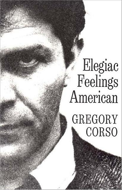 Elegiac Feelings American by Gregory Corso Paperback Book