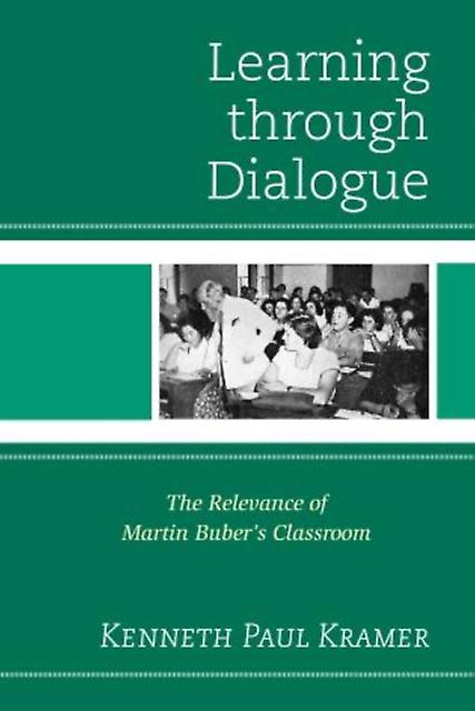 Learning Through Dialogue by Kenneth Paul Kramer Paperback Book