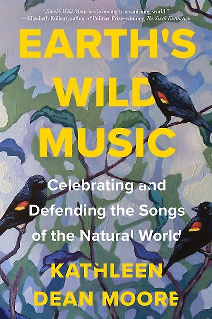 Earth's Wild Music by Kathleen Dean Moore Paperback