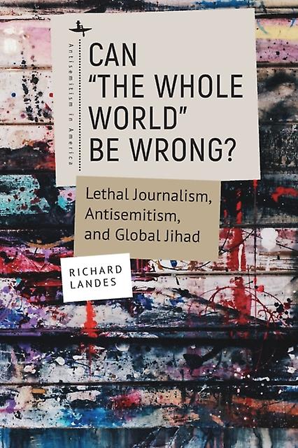 Can The Whole World Be Wrong by Richard Landes Paperback Book