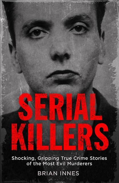 Serial Killers by Brian Innes Paperback