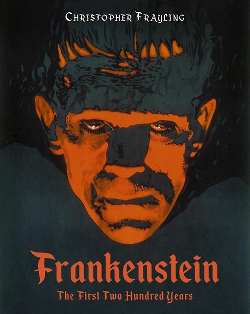 Frankenstein The First Two Hundred Years by Christopher Frayling Hardback Book