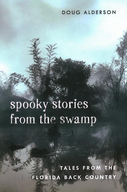 Spooky Stories From The Swamp by Doug Alderson Paperback Book