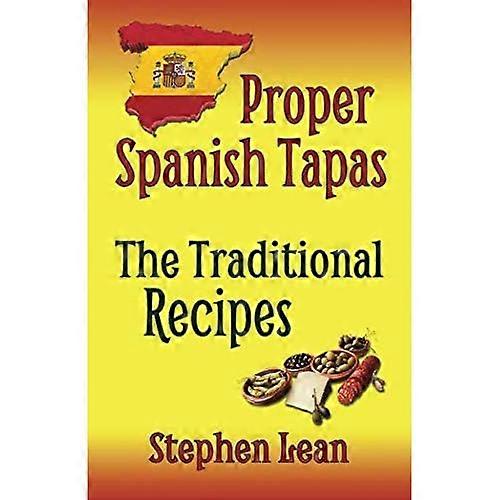 Proper Spanish Tapas - The Traditional Recipes