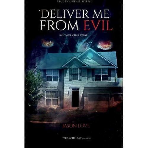 Deliver Me from Evil: Based on a True Event