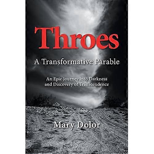 Throes : a Transformative Parable