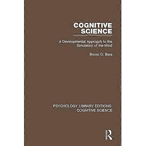 Cognitive Science: a Developmental Approach to the Simulation of the Mind