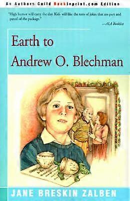 Earth to Andrew O Blechman
